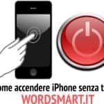 come accendere iphone senza tasti ios