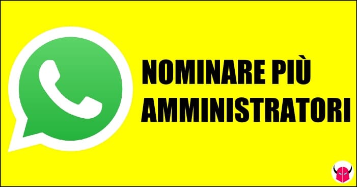 nominare più amministratori gruppo WhatsApp iPhone Android